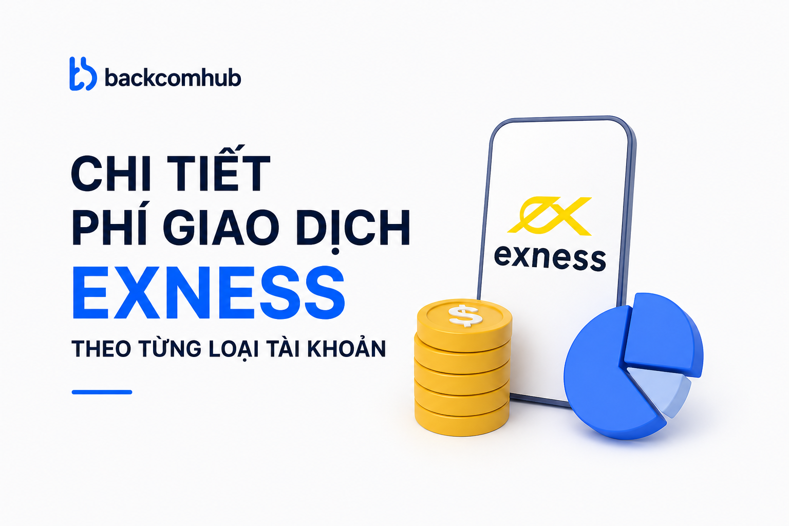 Chi tiết phí giao dịch theo từng loại tài khoản Exness