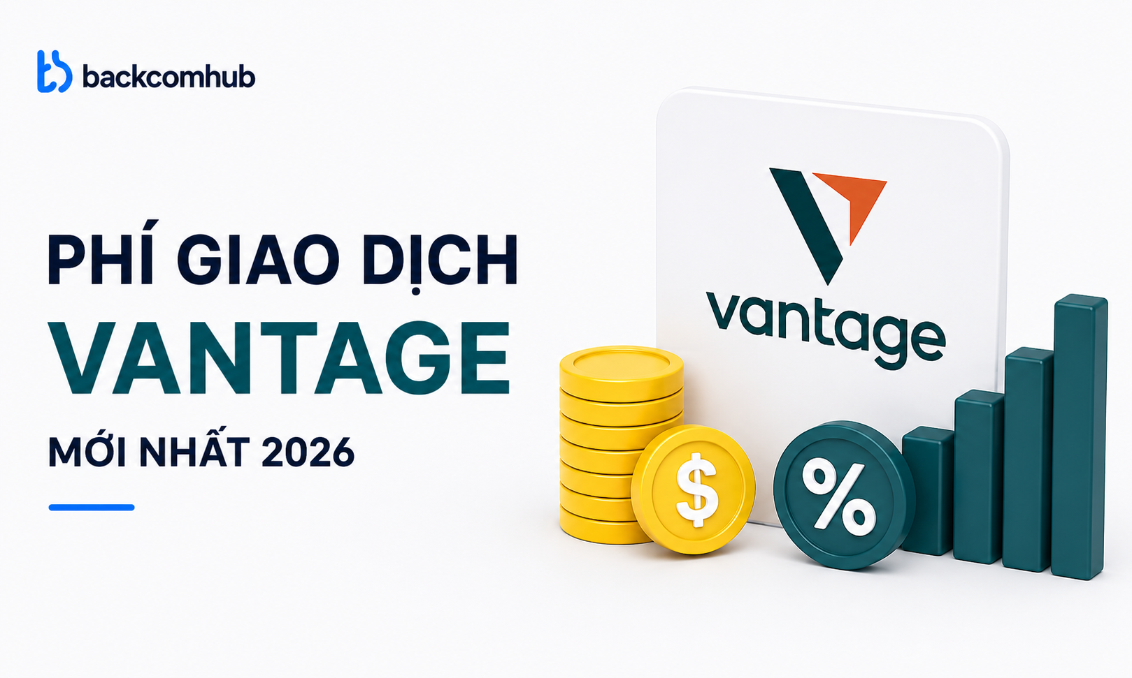 Phí giao dịch Vantage mới nhất 2026