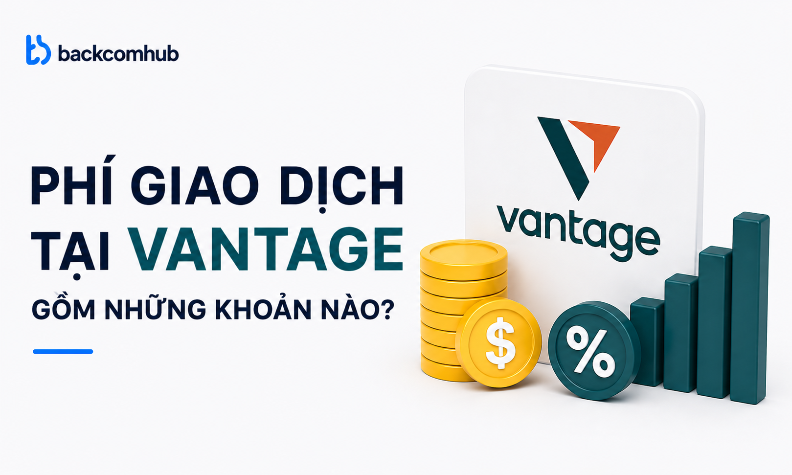 Phí giao dịch tại Vantage gồm những khoản nào?