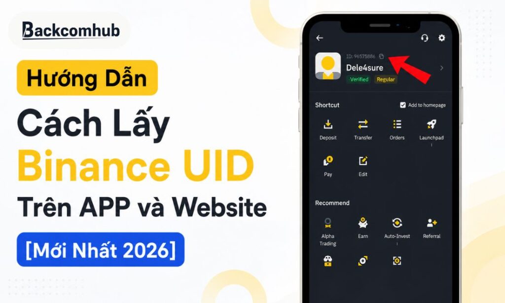Hướng Dẫn Cách Lấy Binance UID Trên APP và Website [Mới Nhất 2026]