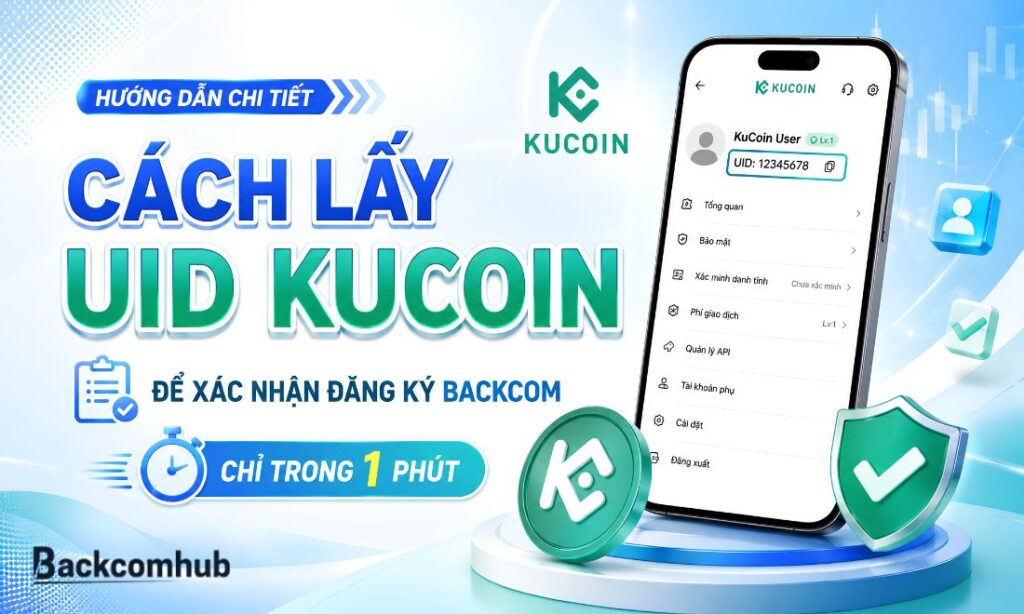 Cách Lấy UID Kucoin Để Xác Nhận Đăng Ký Backcom Chỉ Trong 1 Phút Cách Lấy UID Kucoin Để Xác Nhận Đăng Ký Backcom Chỉ Trong 1 Phút