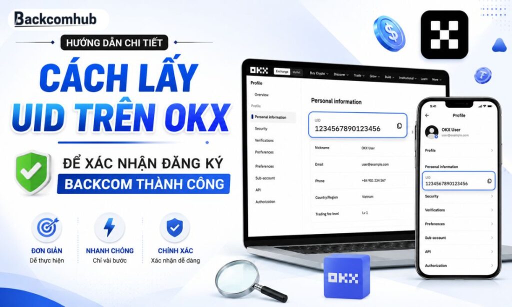 Cách Lấy UID Trên OKX Để Xác Nhận Đăng Ký Backcom Thành Công Cách Lấy UID Trên OKX Để Xác Nhận Đăng Ký Backcom Thành Công