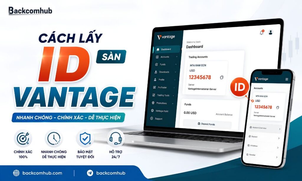 Cách lấy ID sàn Vantage để xác minh đăng ký Backcom thành công Cách lấy ID sàn Vantage để xác minh đăng ký Backcom thành công