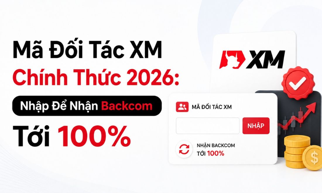 Mã đối tác XM chính thức 2026 