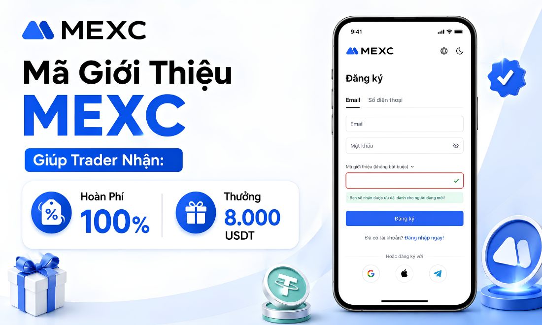 Mã Giới Thiệu MEXC Giúp Trader Nhận: Hoàn Phí 100%, Thưởng 8.000 USDT