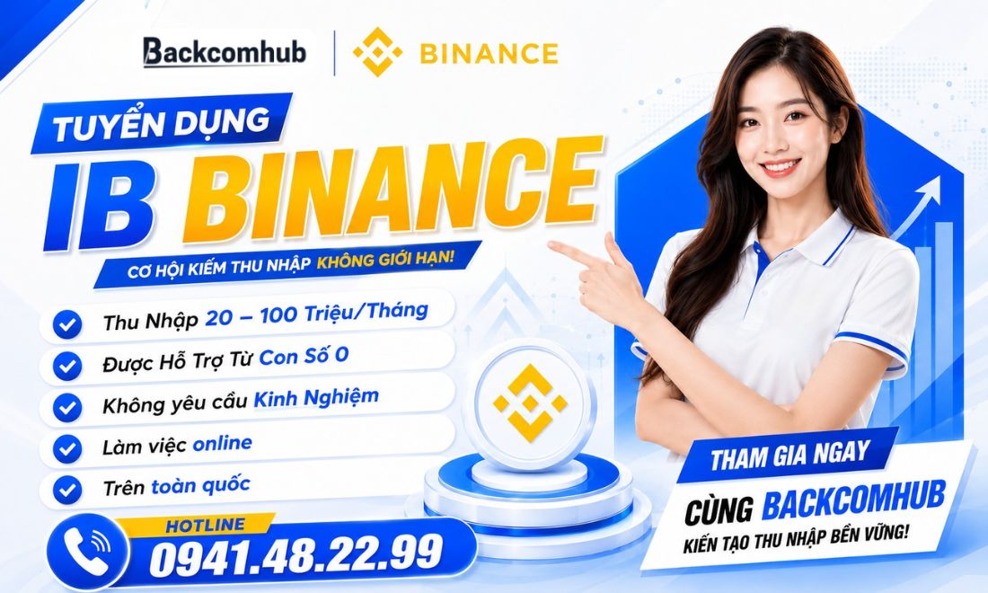 Tuyển Dụng IB Binance Thu Nhập 20 – 100 Triệu/Tháng, Được Hỗ Trợ Từ Con Số 0