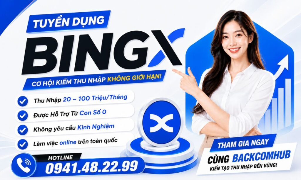 Tuyển Dụng IB Sàn BingX: Hoa Hồng Đến 55%, Thu Nhập 20 - 100M/Tháng Tuyển Dụng IB Sàn BingX: Hoa Hồng Đến 55%, Thu Nhập 20 - 100M/Tháng