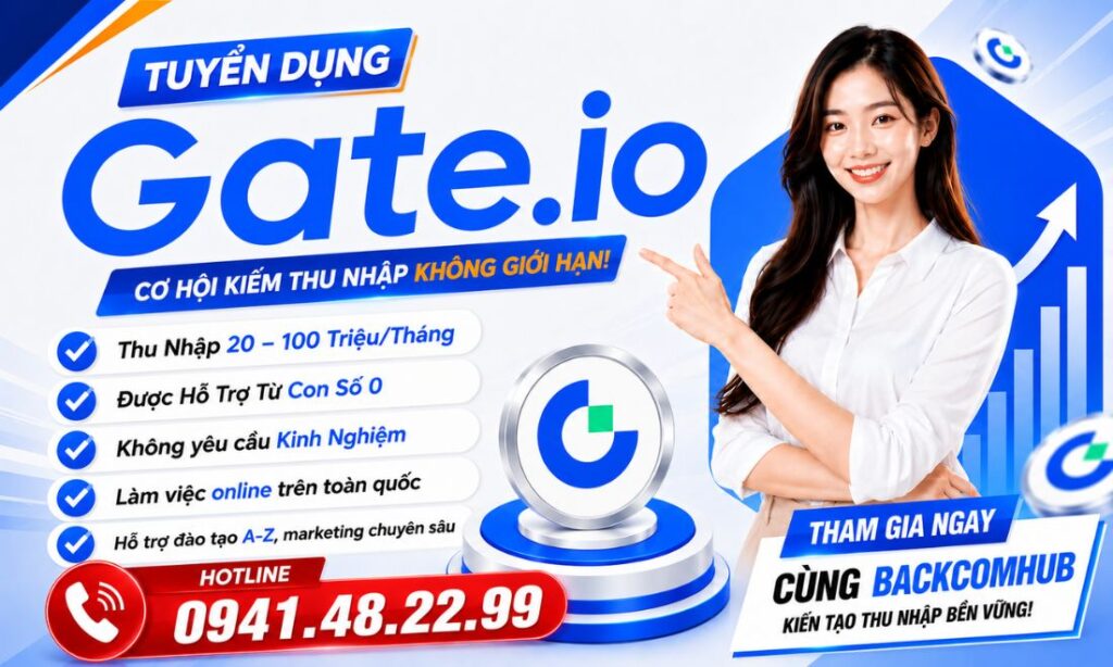 Tuyển Dụng IB Sàn Gate.io: Hoa Hồng Đến 60%, Được Hỗ Trợ Từ A - Z Tuyển Dụng IB Sàn Gate.io: Hoa Hồng Đến 60%, Được Hỗ Trợ Từ A - Z