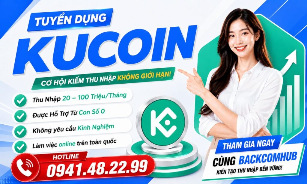 Tuyển Dụng IB Sàn Kucoin Thu Nhập Tới 120 Triệu/Tháng, Hoa Hồng Đến 55% Tuyển Dụng IB Sàn Kucoin Thu Nhập Tới 120 Triệu/Tháng, Hoa Hồng Đến 55%