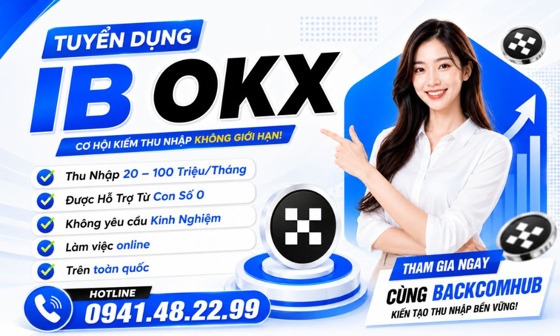 Tuyển Dụng IB Sàn OKX Thu Nhập Đến 100 Triệu/Tháng, Hỗ Trợ A-Z