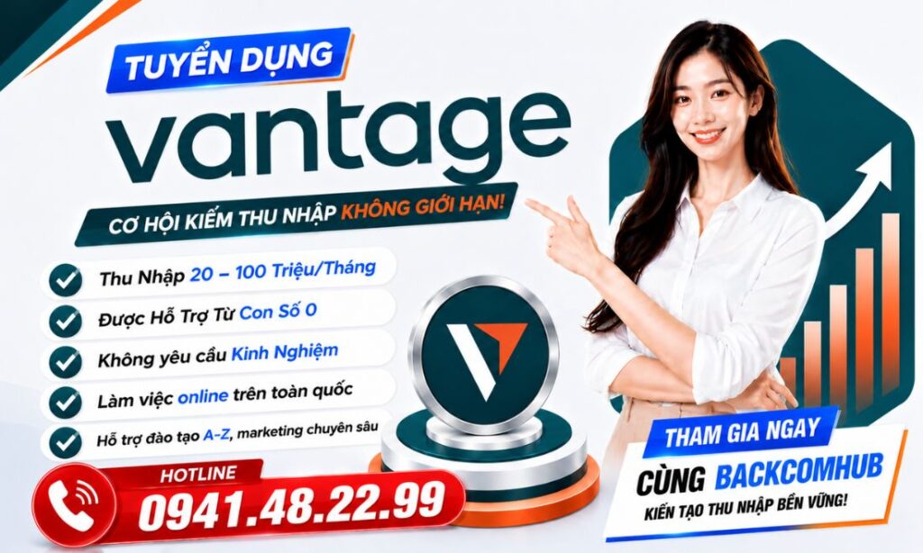 Backcomhub Tuyển Dụng IB Sàn Vantage: Cơ Chế Cao, Hỗ Trợ A-Z Backcomhub Tuyển Dụng IB Sàn Vantage: Cơ Chế Cao, Hỗ Trợ A-Z