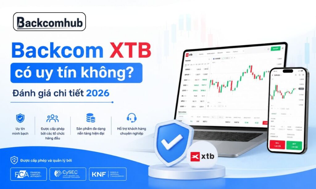 Backcom XTB có uy tín không? Đánh giá chi tiết 2026