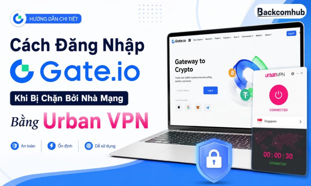 Cách Đăng Nhập Gate.io Khi Bị Chặn Bởi Nhà Mạng Bằng Urban VPN Cách Đăng Nhập Gate.io Khi Bị Chặn Bởi Nhà Mạng Bằng Urban VPN