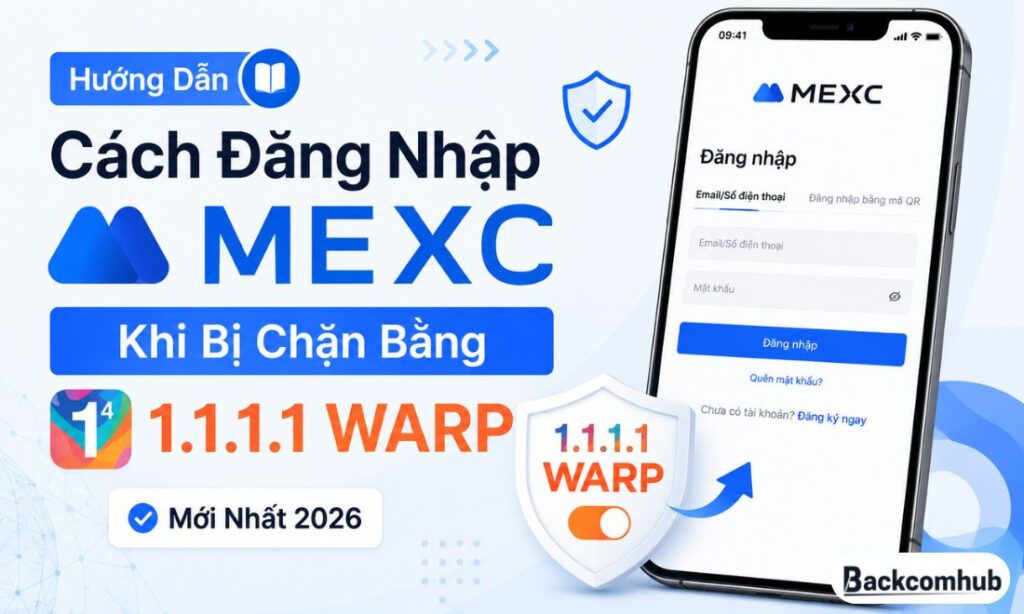 Cách Đăng Nhập MEXC Khi Bị Chặn Bằng 1.1.1.1 WARP (Mới Nhất 2026)