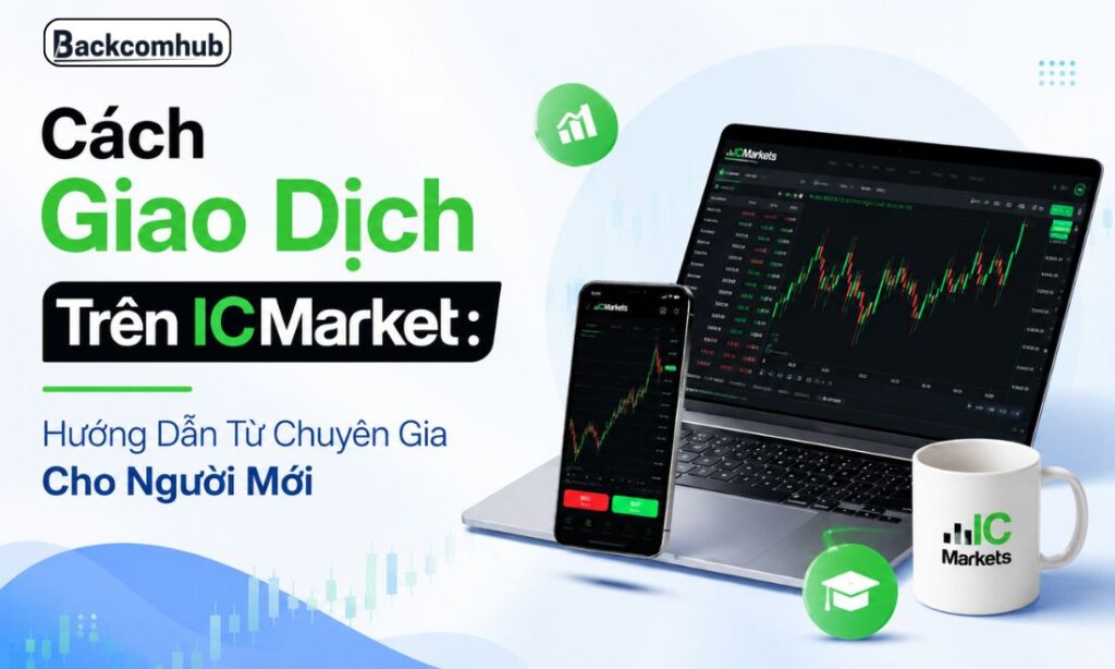 Cách giao dịch trên ICMarket qua nền tảng MT5 cho nhà đầu tư mới Cách giao dịch trên ICMarket qua nền tảng MT5 cho nhà đầu tư mới