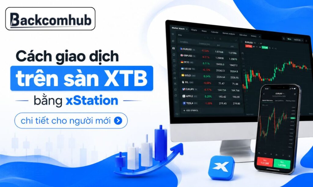 Cách giao dịch trên sàn XTB bằng xStation chi tiết cho người mới