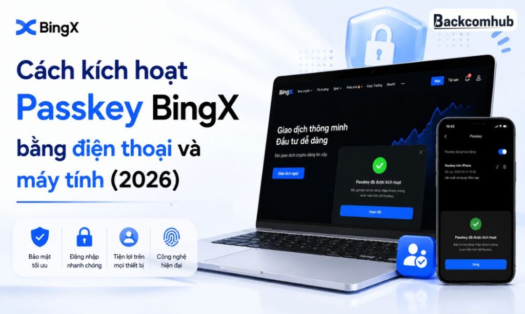 Cách kích hoạt Passkey BingX bằng điện thoại và máy tính (2026)