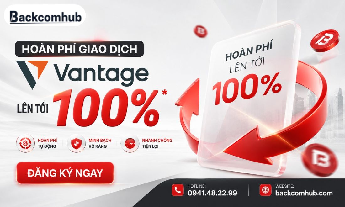 Đăng ký hoàn phí giao dịch Vantage tại Backcomhub ngay hôm nay để nhận bonus chào mừng lên tới 100 USDT 