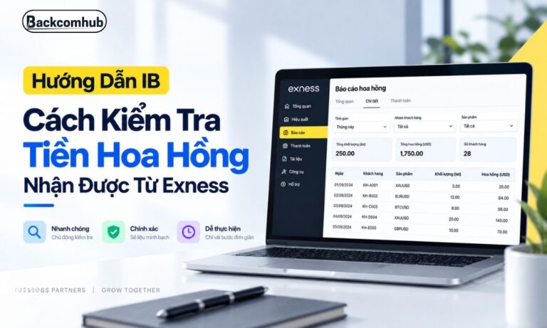 Hướng Dẫn IB Cách Kiểm Tra Tiền Hoa Hồng Nhận Được Từ Exness