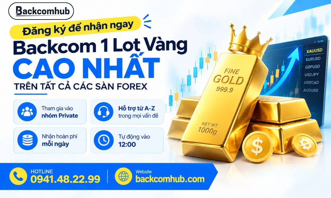 1 lot vàng được backcom tối đa bao nhiêu trên các sàn forex? Đăng ký ngay tại Backcomhub để được hưởng nhiều quyền lợi hấp dẫn 