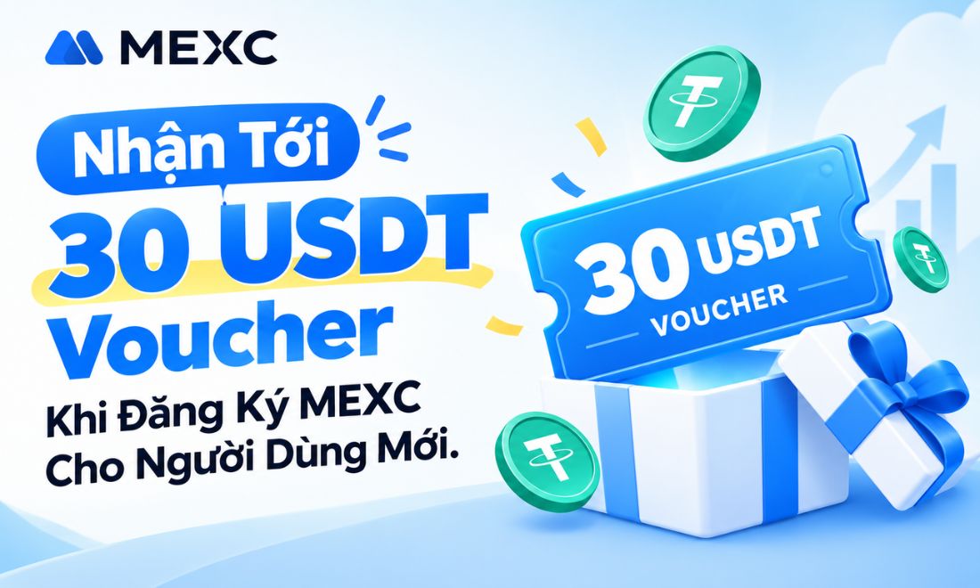 Nhận Tới 30 USDT Voucher Khi Đăng Ký MEXC Cho Người Dùng Mới