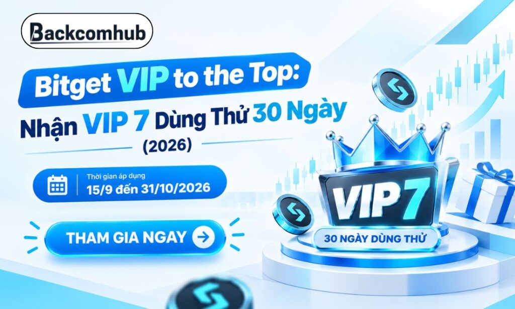 Bitget VIP to the Top: Nhận VIP 7 Dùng Thử 30 Ngày (2026)